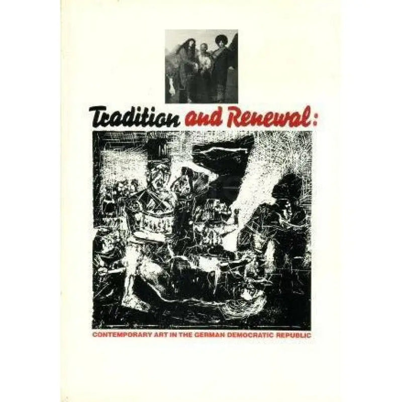 Tradition and Renewal: Contemporary Art in the German Democratic Republic Book from Barewall Art Gallery