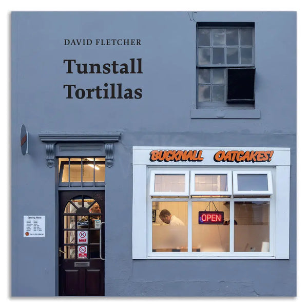 Signed Tunstall Tortillas - The Oatcake Shop Photography Book by Stoke-on-Trent born photographer David Fletcher Book from Barewall Art Gallery