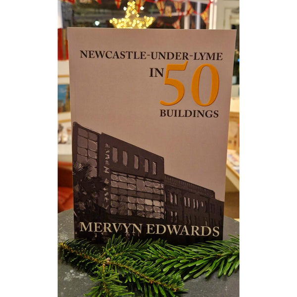 50 Buildings of Newcastle under Lyme  Book by Mervyn Edwards
