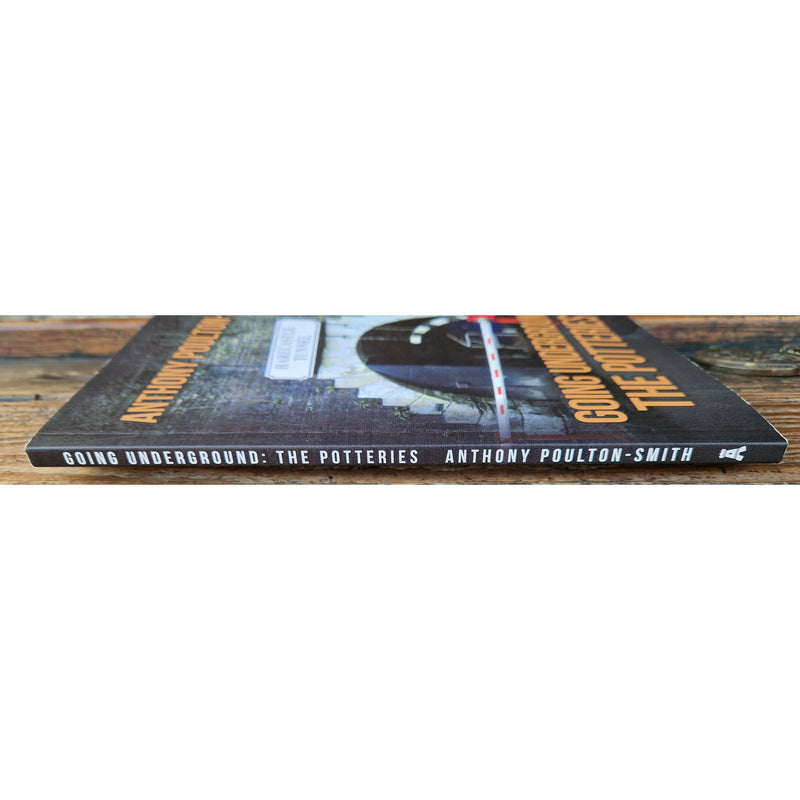 Going Underground: The Potteries by Anthony Poulton-Smith