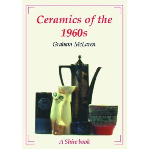 Ceramics of the 1960s (Shire Album): 386 (Shire Album S.)