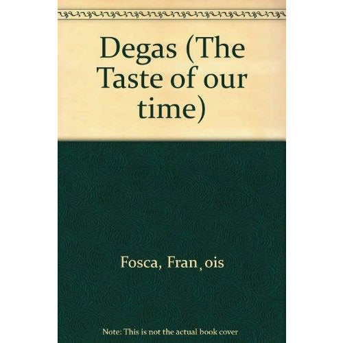 The Taste of our Time: Degas