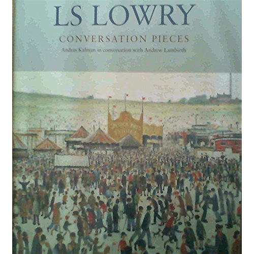 L.S.Lowry: Conversation Pieces Book by Andrew Lambirth