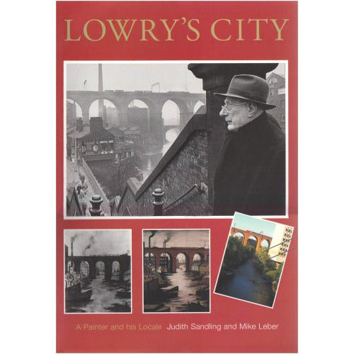 Lowry's City: A Painter and His Locale 1999 book by Judith Sandling