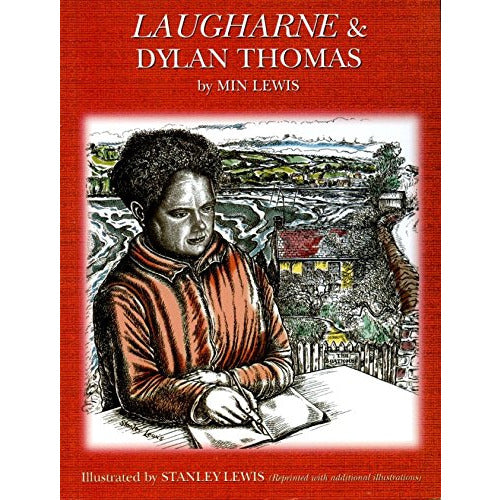 Laugharne &amp; Dylan Thomas av Min Lewis illustrerad av Stanley Lewis