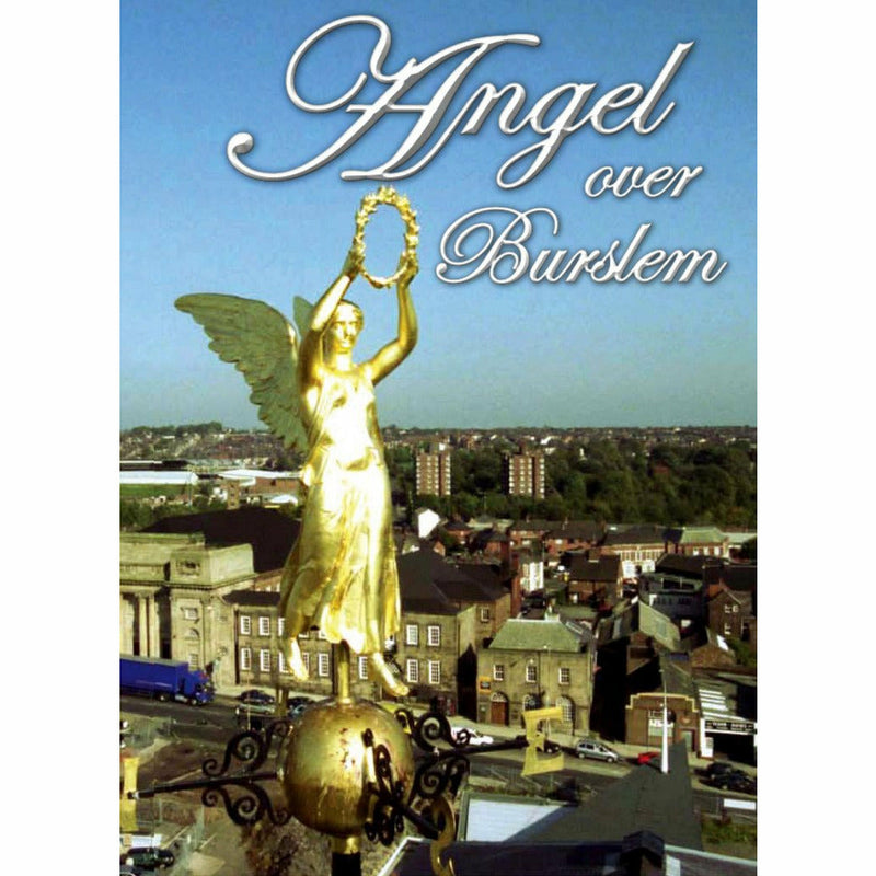 Angel Over Burslem | The Restoration Stoke on Trent History | DVD | Barewall Art Gallery