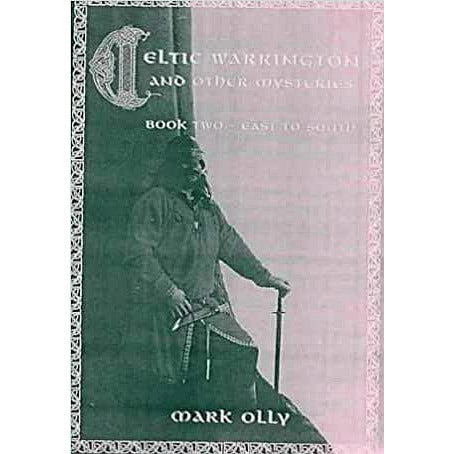 Celtic Warrington &amp; Other Mysteries Book 2, East to South av Mark Olly