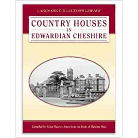 Country Houses in Edwardian Cheshire by Fletcher Moss and Helen Maurice-Jones