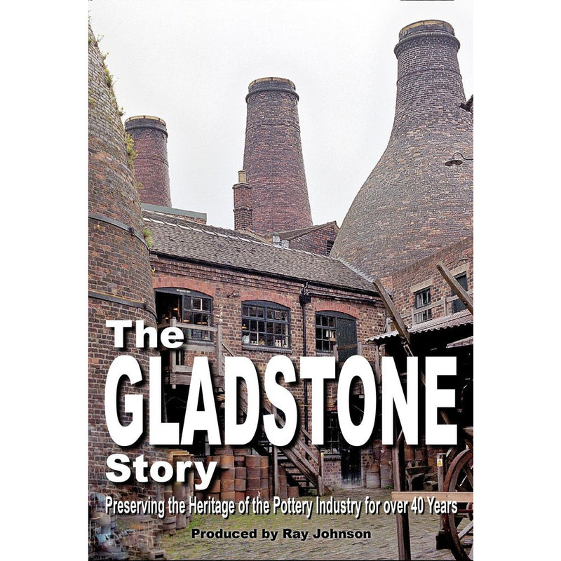 Gladstone Pottery Museum - The Gladstone Story Stoke on Trent Historical Film DVD