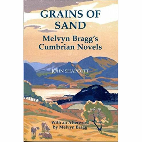 Barewall Books Books Grains of Sand - The Lake District Novells of Melvyn Bragg by John Shapcott