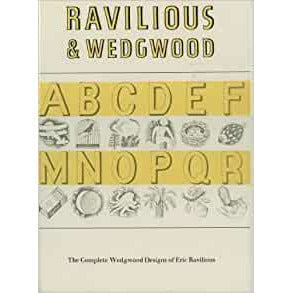 Ravilious and Wedgwood: The Complete Wedgwood Designs of Eric Ravilious by Eric William Ravilious