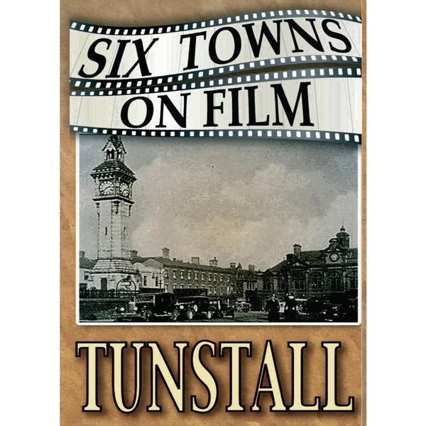Six Towns on Film - Tunstall - Stoke on Trent Historisk film DVD