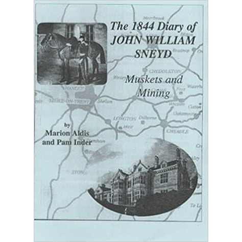 The 1844 Diary of John William Sneyd Mining and Muskets by Marion Aldis and Pam Inder