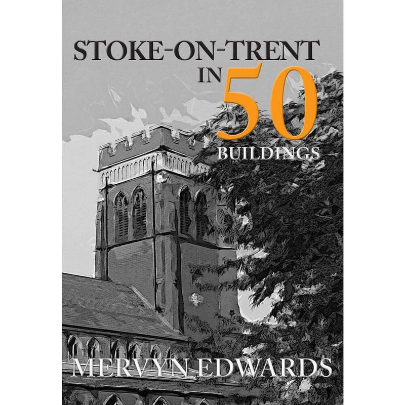 50 Buildings of Stoke on Trent Book by Mervyn Edwards | Book by Barewall Books | Barewall Art Gallery