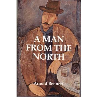 A Man From The North by Arnold Bennett | Book by Barewall Books | Barewall Art Gallery