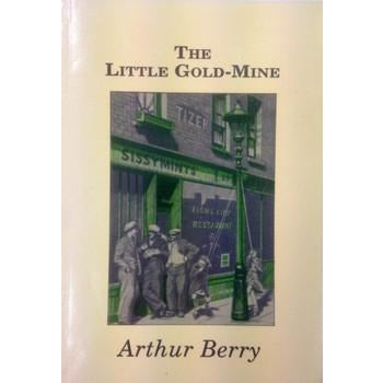 Barewall Books Book The Little Gold Mine : A Novel by Arthur Berry