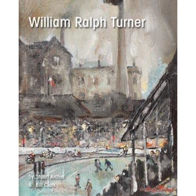 Barewall Books Book William Ralph Turner Hardback Book by Stuart Archer and Bill Clark