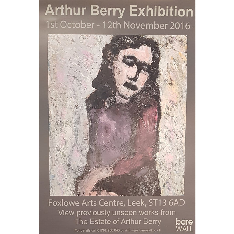 Barewall Posters Arthur Berry Unseen Works 2016 at Foxlowe Exhibition Posters